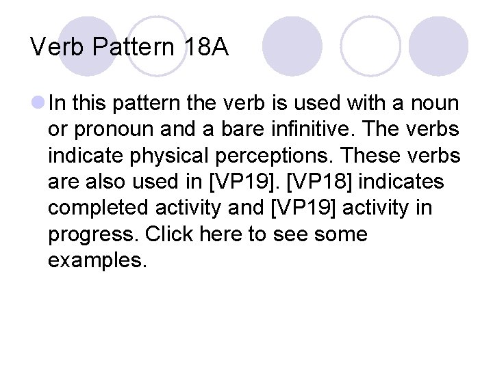 Verb Pattern 18 A l In this pattern the verb is used with a