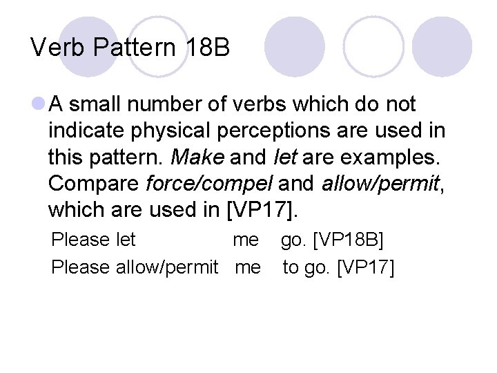 Verb Pattern 18 B l A small number of verbs which do not indicate