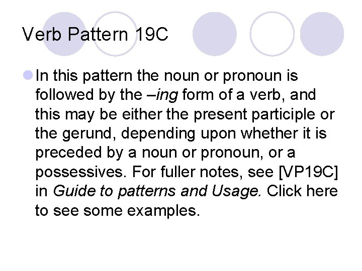 Verb Pattern 19 C l In this pattern the noun or pronoun is followed
