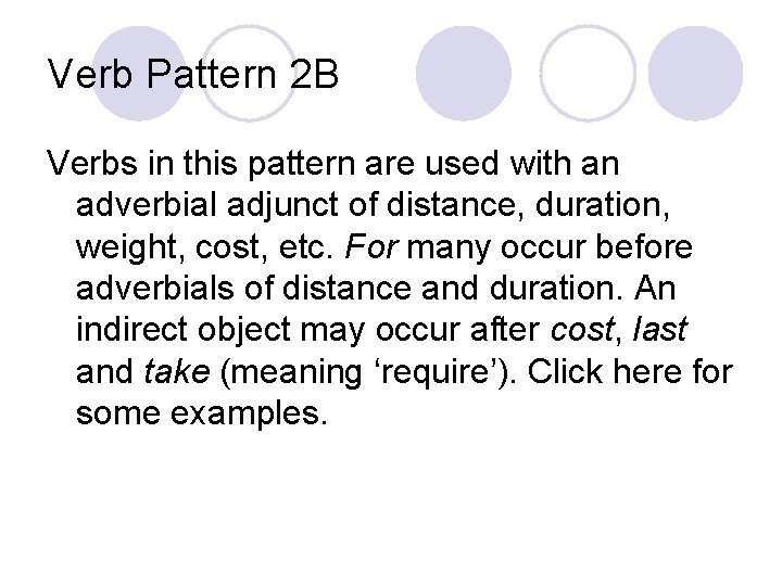 Verb Pattern 2 B Verbs in this pattern are used with an adverbial adjunct