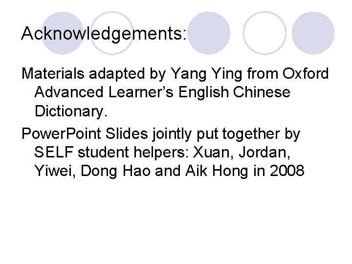 Acknowledgements: Materials adapted by Yang Ying from Oxford Advanced Learner’s English Chinese Dictionary. Power.
