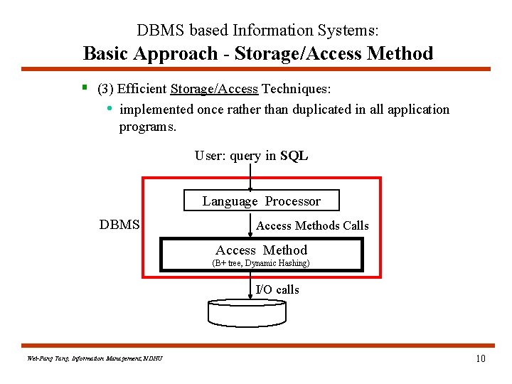 DBMS based Information Systems: Basic Approach - Storage/Access Method § (3) Efficient Storage/Access Techniques: