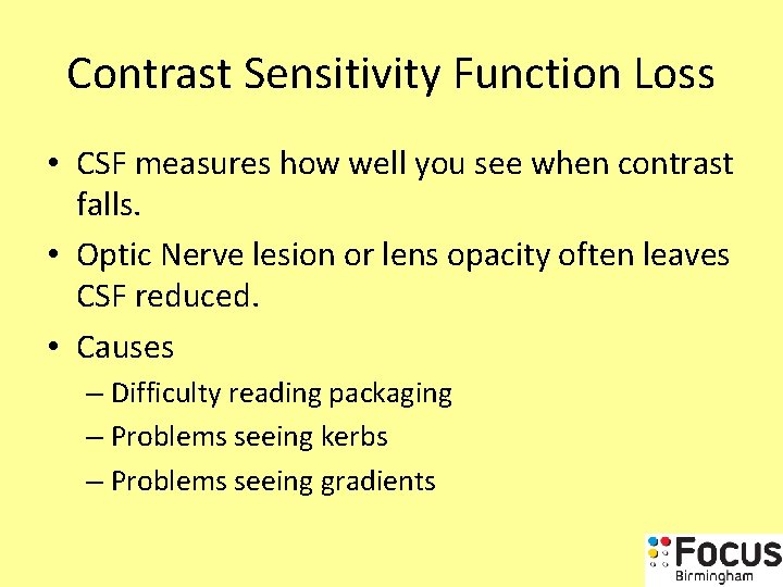 Contrast Sensitivity Function Loss • CSF measures how well you see when contrast falls.