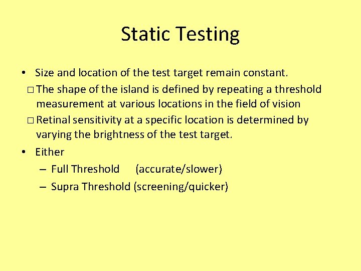 Static Testing • Size and location of the test target remain constant. � The
