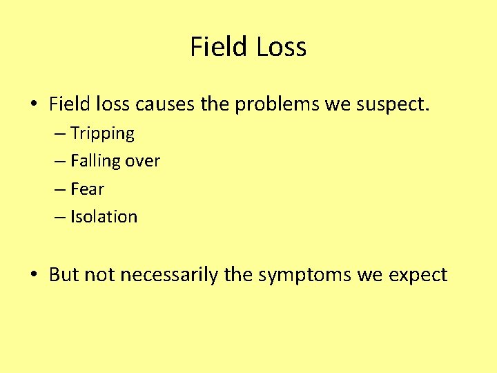 Field Loss • Field loss causes the problems we suspect. – Tripping – Falling