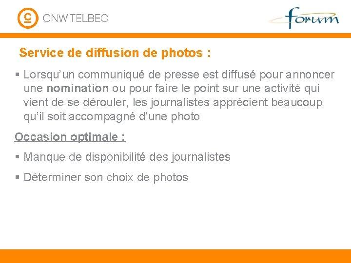 Service de diffusion de photos : § Lorsqu’un communiqué de presse est diffusé pour