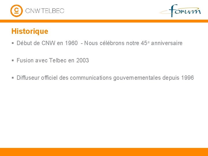 Historique § Début de CNW en 1960 - Nous célébrons notre 45 e anniversaire
