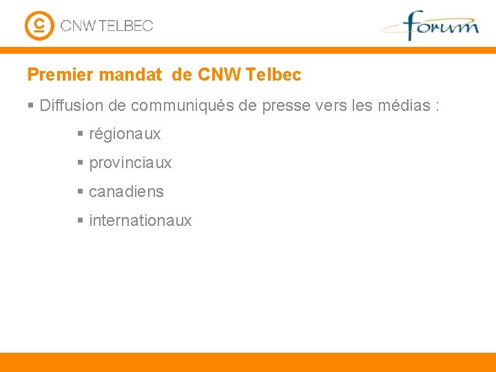 Premier mandat de CNW Telbec § Diffusion de communiqués de presse vers les médias