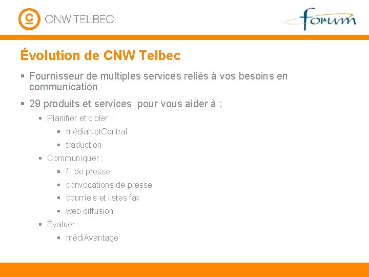 Évolution de CNW Telbec § Fournisseur de multiples services reliés à vos besoins en