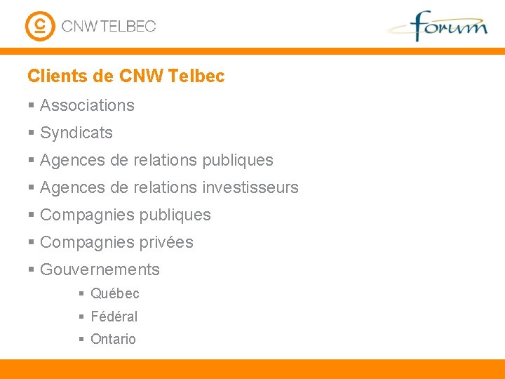 Clients de CNW Telbec § Associations § Syndicats § Agences de relations publiques §