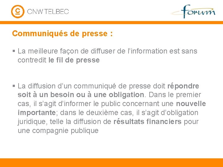 Communiqués de presse : § La meilleure façon de diffuser de l’information est sans