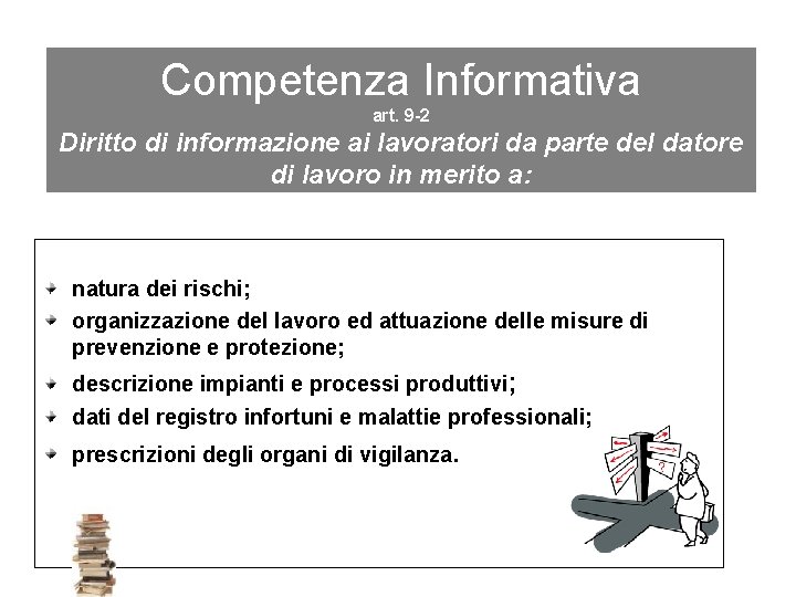 Competenza Informativa art. 9 -2 Diritto di informazione ai lavoratori da parte del datore