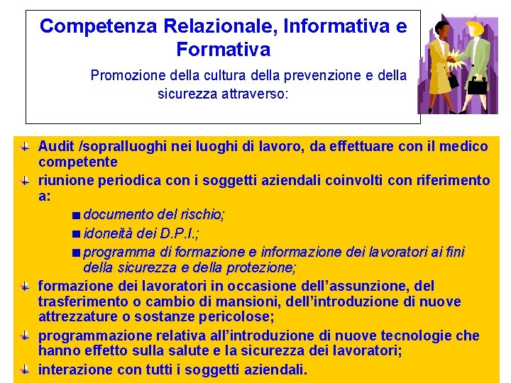 Competenza Relazionale, Informativa e Formativa Promozione della cultura della prevenzione e della sicurezza attraverso: