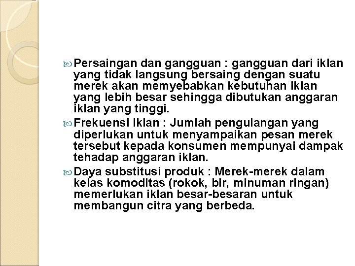  Persaingan dan gangguan : gangguan dari iklan yang tidak langsung bersaing dengan suatu