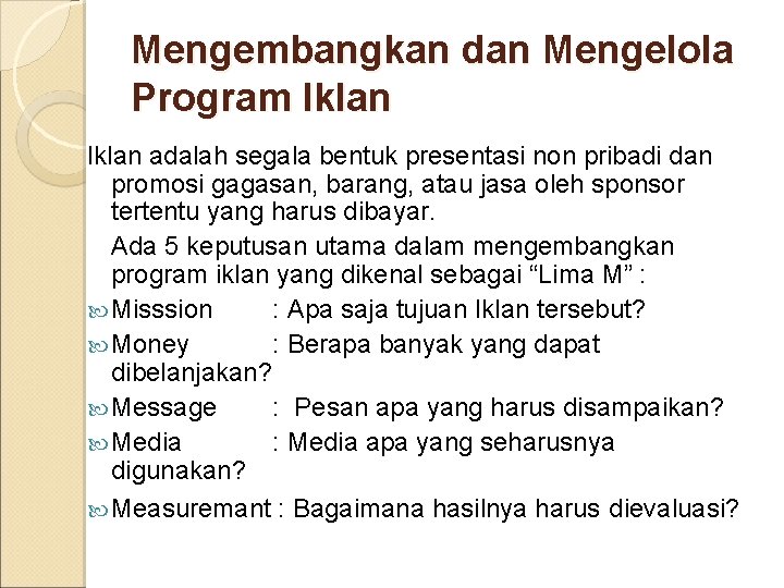 Mengembangkan dan Mengelola Program Iklan adalah segala bentuk presentasi non pribadi dan promosi gagasan,