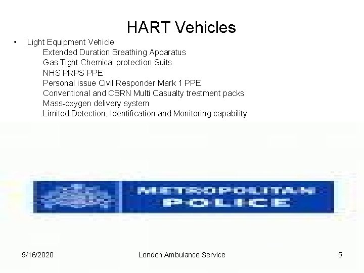 HART Vehicles • Light Equipment Vehicle Extended Duration Breathing Apparatus Gas Tight Chemical protection