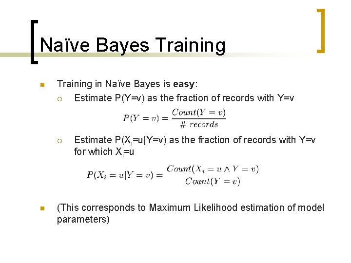 Naïve Bayes Training n Training in Naïve Bayes is easy: ¡ Estimate P(Y=v) as