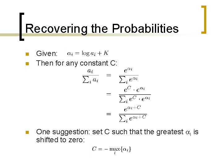 Recovering the Probabilities n n n Given: Then for any constant C: One suggestion: