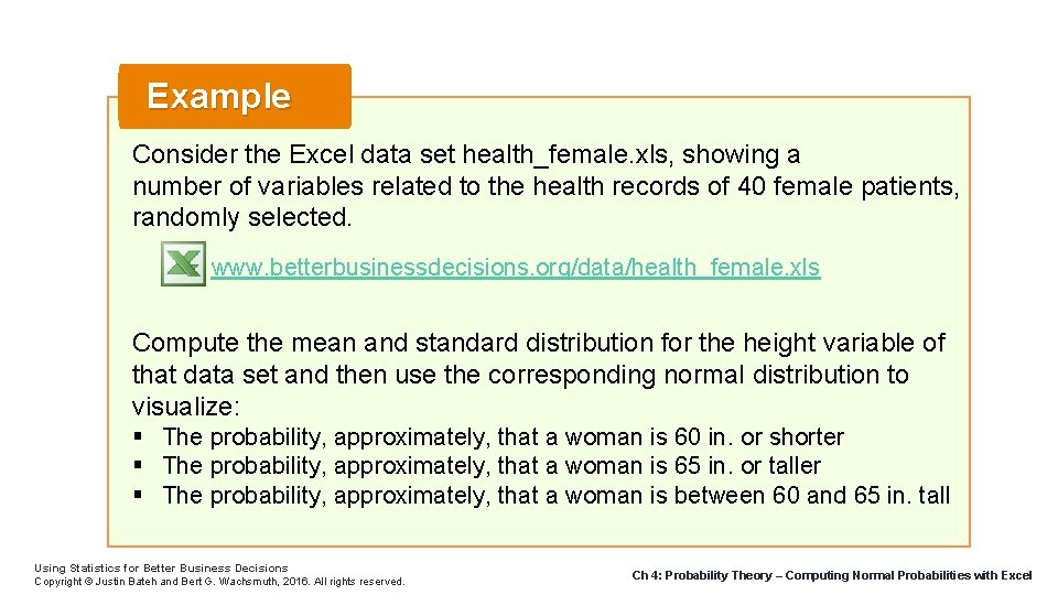 Example Consider the Excel data set health_female. xls, showing a number of variables related