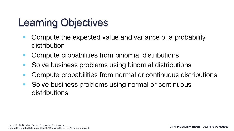 Learning Objectives Compute the expected value and variance of a probability distribution Compute probabilities