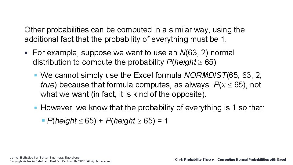 Other probabilities can be computed in a similar way, using the additional fact that