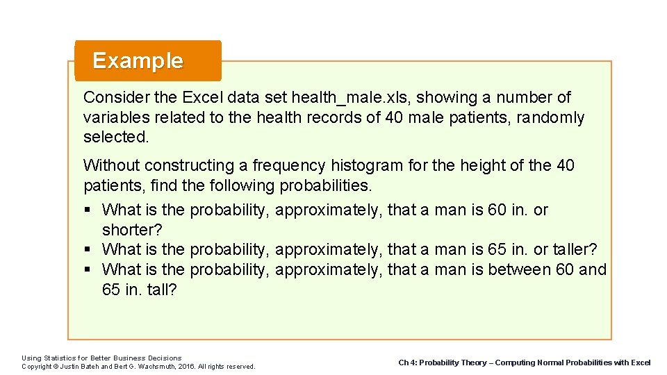 Example Consider the Excel data set health_male. xls, showing a number of variables related