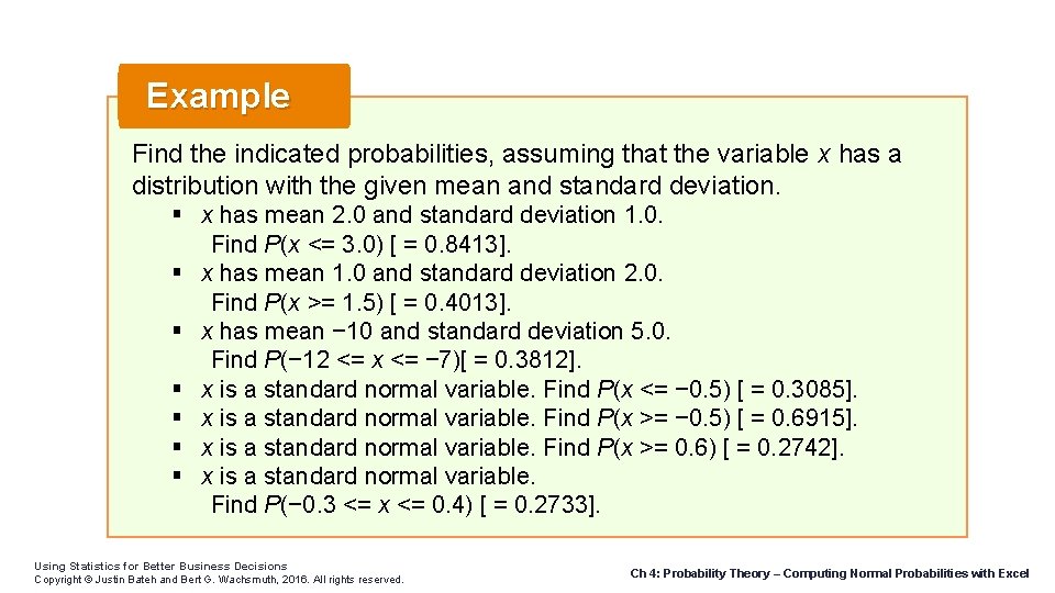 Example Find the indicated probabilities, assuming that the variable x has a distribution with