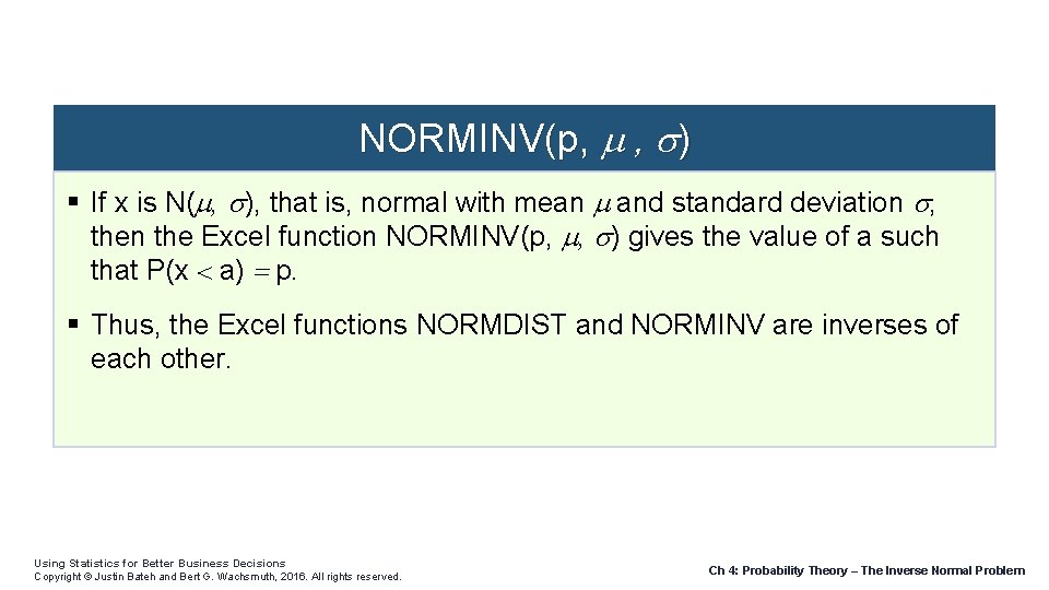 NORMINV(p, , ) If x is N( , ), that is, normal with mean