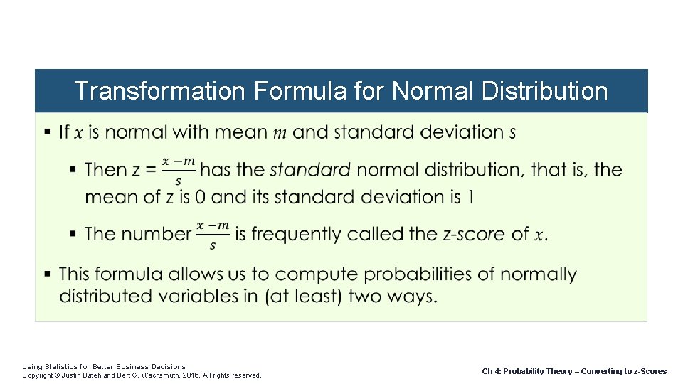 Transformation Formula for Normal Distribution Using Statistics for Better Business Decisions Copyright © Justin