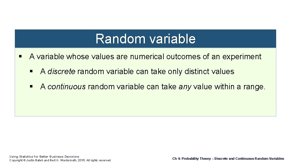 Random variable A variable whose values are numerical outcomes of an experiment A discrete