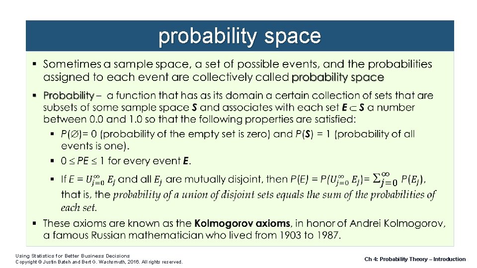 probability space Using Statistics for Better Business Decisions Copyright © Justin Bateh and Bert