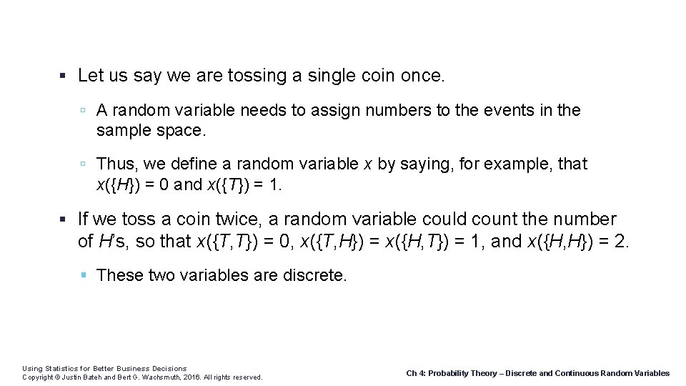  Let us say we are tossing a single coin once. A random variable