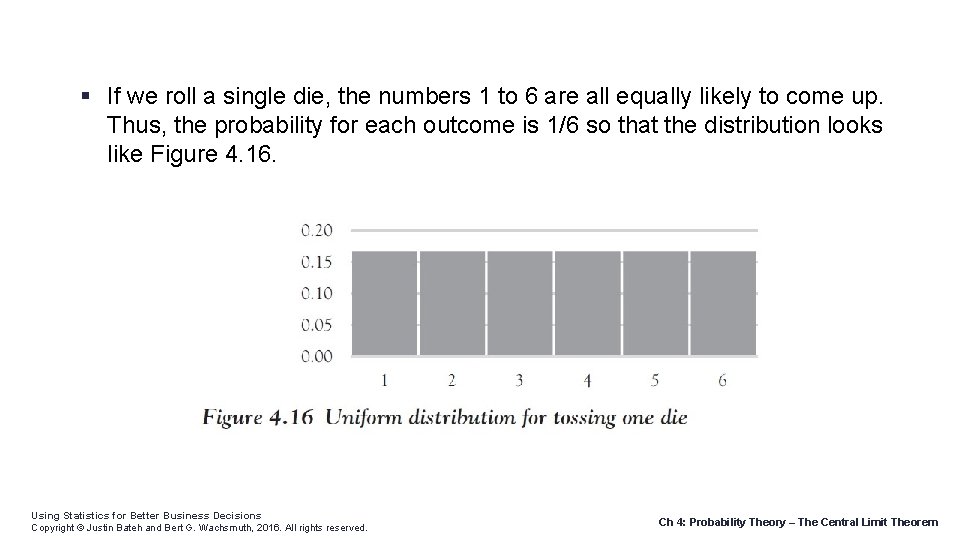  If we roll a single die, the numbers 1 to 6 are all