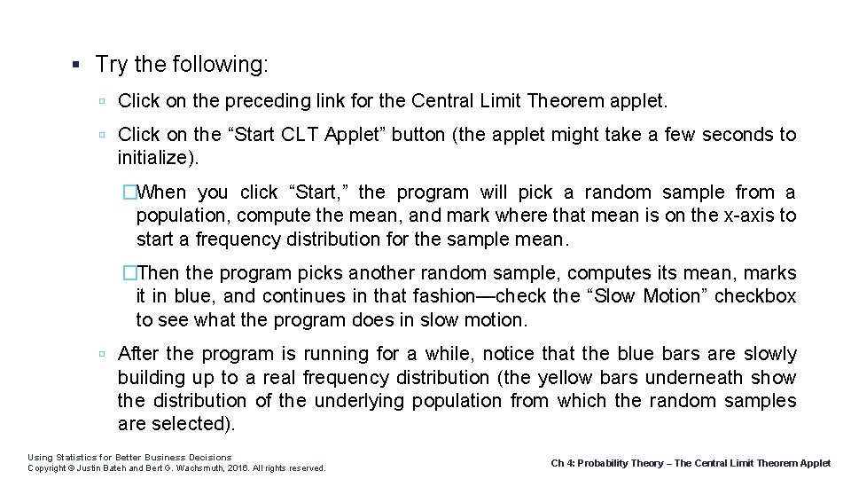  Try the following: Click on the preceding link for the Central Limit Theorem