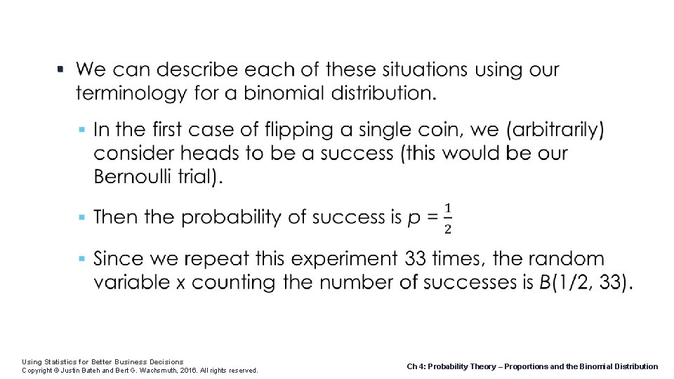  Using Statistics for Better Business Decisions Copyright © Justin Bateh and Bert G.