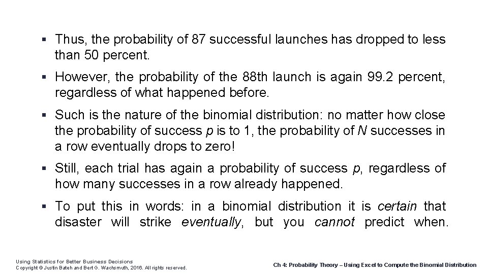  Thus, the probability of 87 successful launches has dropped to less than 50