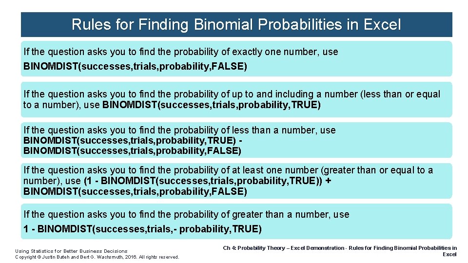 Rules for Finding Binomial Probabilities in Excel If the question asks you to find