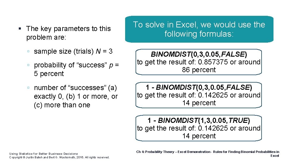  The key parameters to this problem are: sample size (trials) N = 3