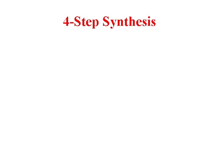 4 -Step Synthesis 