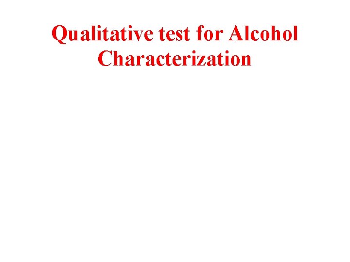 Qualitative test for Alcohol Characterization 