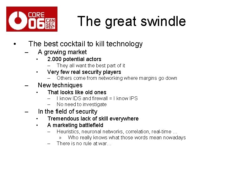 The great swindle • The best cocktail to kill technology – A growing market