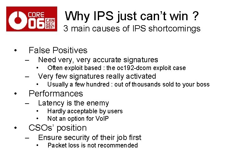 Why IPS just can’t win ? 3 main causes of IPS shortcomings • False
