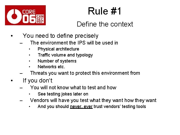 Rule #1 Define the context • You need to define precisely – The environment