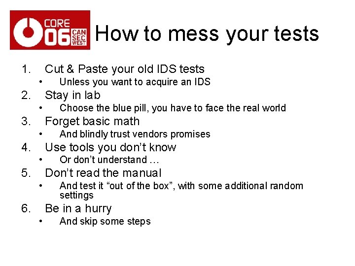 How to mess your tests 1. Cut & Paste your old IDS tests •