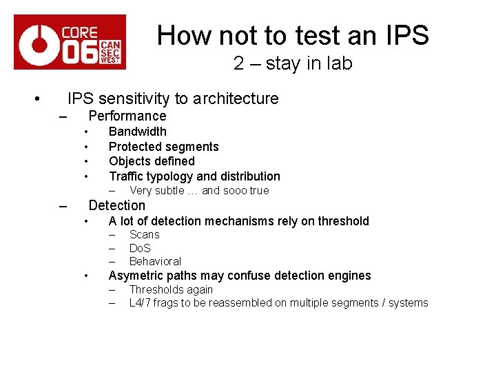 How not to test an IPS 2 – stay in lab • IPS sensitivity