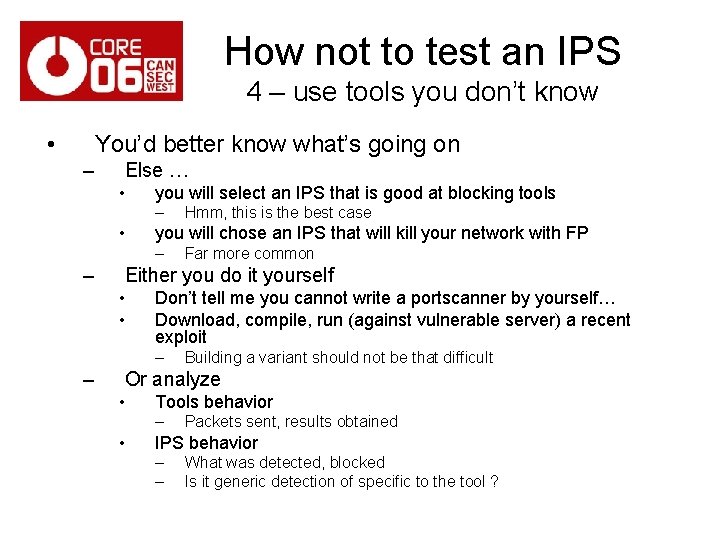 How not to test an IPS 4 – use tools you don’t know •