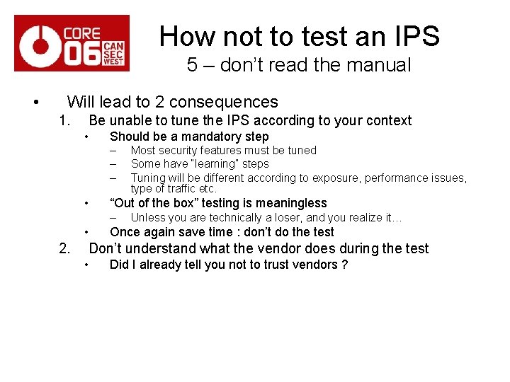 How not to test an IPS 5 – don’t read the manual • Will