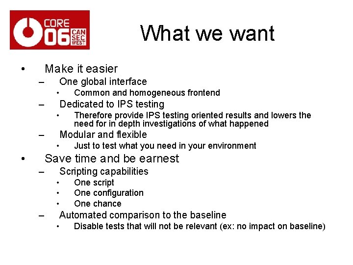 What we want • Make it easier – One global interface • – Dedicated