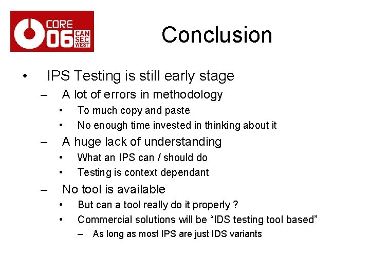 Conclusion • IPS Testing is still early stage – A lot of errors in